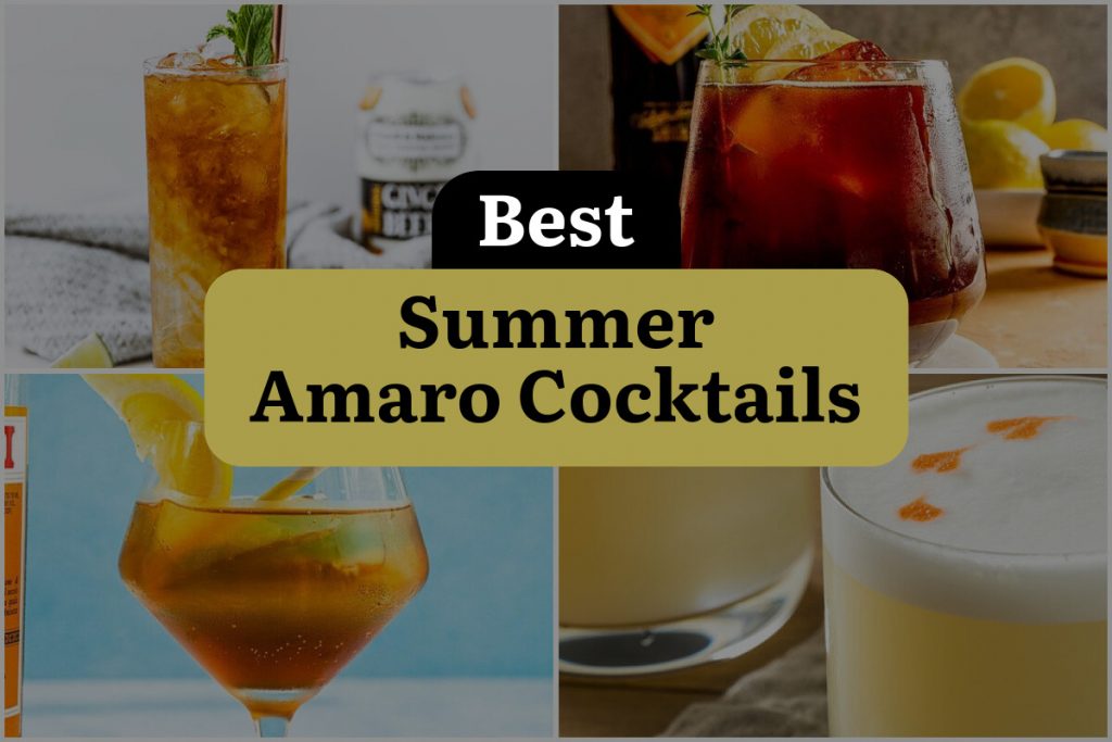 Summer Amaro Cocktails To Add Some Twist To Your Sip Dinewithdrinks