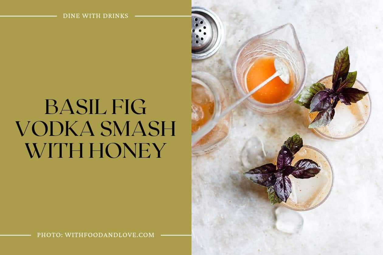 Basil Fig Vodka Smash With Honey