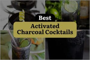 12 Best Activated Charcoal Cocktails