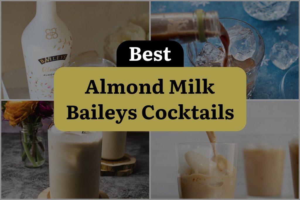 11 Almond Milk Baileys Cocktails to Shake Up Your Tastebuds