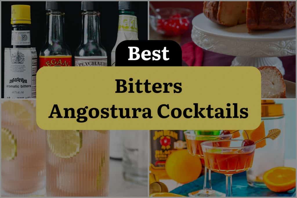 8 Bitters Angostura Cocktails That Will Bitterly Blow Your Mind