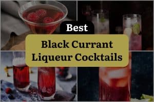 4 Best Black Currant Liqueur Cocktails