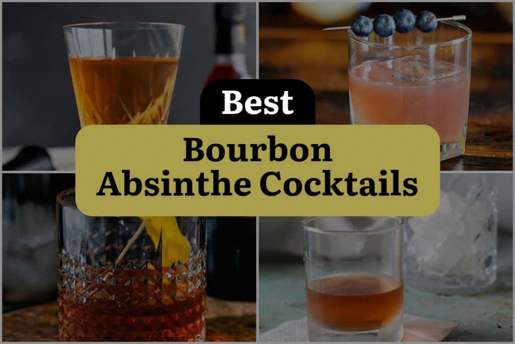 5 Bourbon Absinthe Cocktails to Shake Up Your Happy Hour DineWithDrinks