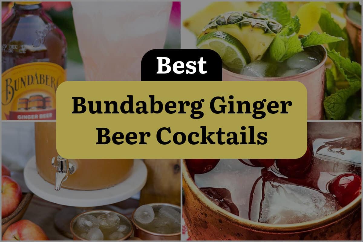 6 Best Bundaberg Ginger Beer Cocktails