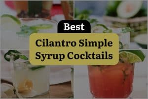 11 Best Cilantro Simple Syrup Cocktails