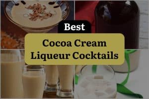 25 Best Cocoa Cream Liqueur Cocktails