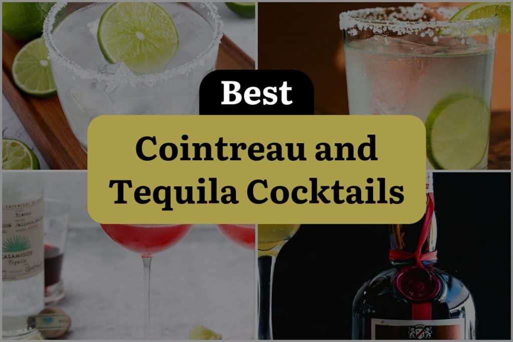 29 Cointreau and Tequila Cocktails to Shake Up Your Night! DineWithDrinks