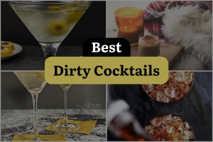 21 Best Dirty Cocktails