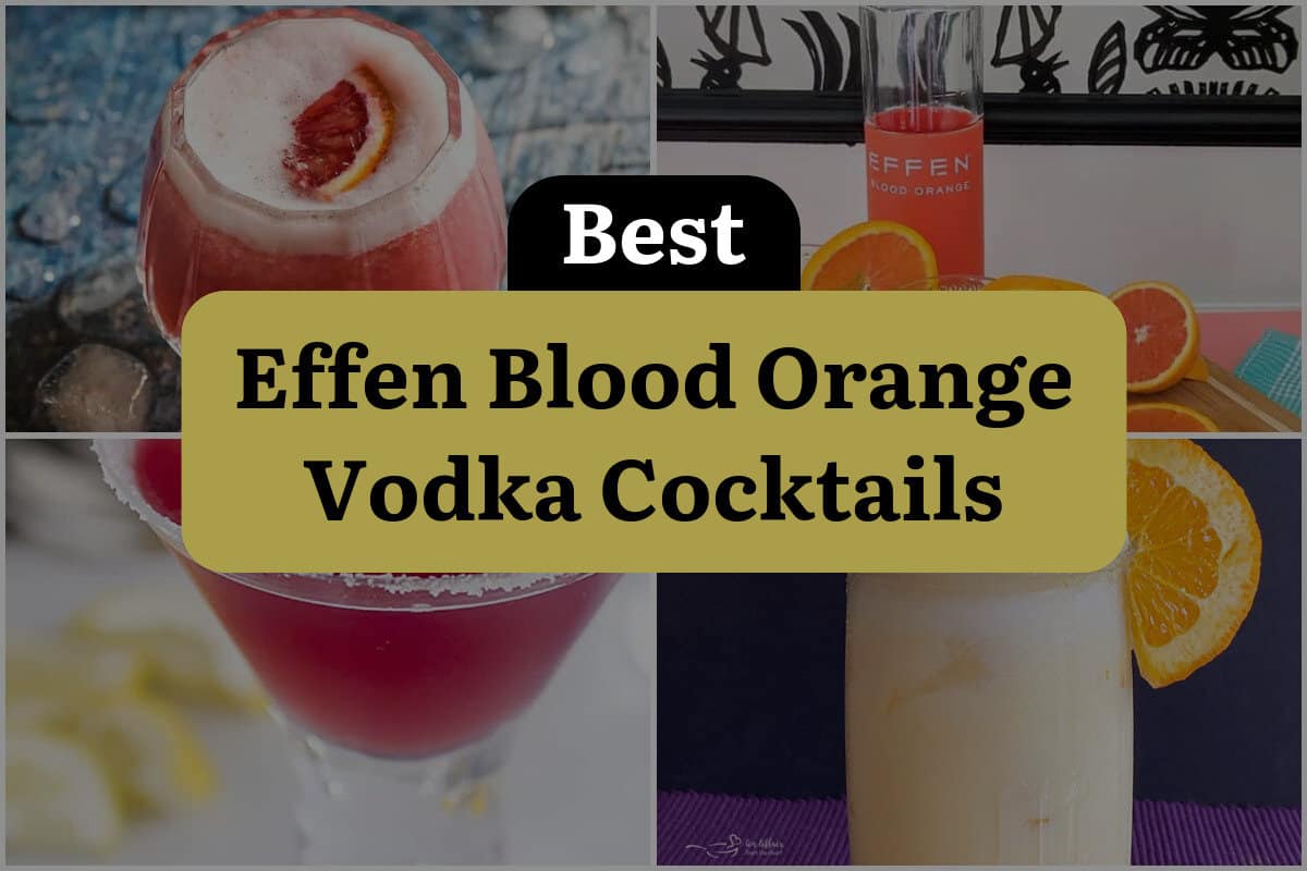 7 Best Effen Blood Orange Vodka Cocktails