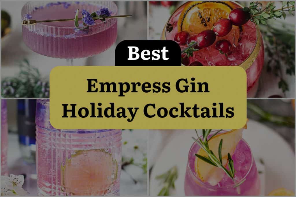 13 Empress Gin Holiday Cocktails Fit for Royalty DineWithDrinks