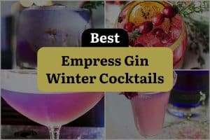 7 Best Empress Gin Winter Cocktails