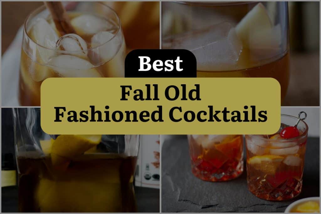 35 Fall Old Fashioned Cocktails to Warm Your Soul DineWithDrinks