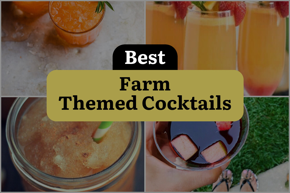 4 Best Farm Themed Cocktails