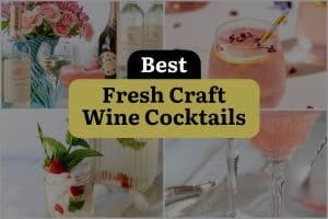 11 Best Fresh Craft Wine Cocktails