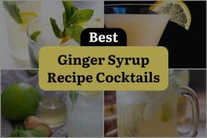 15 Best Ginger Syrup Recipe Cocktails