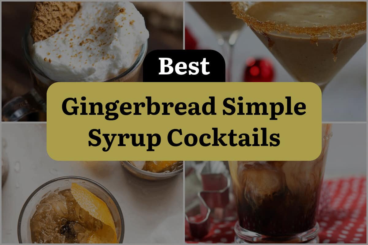 10 Best Gingerbread Simple Syrup Cocktails
