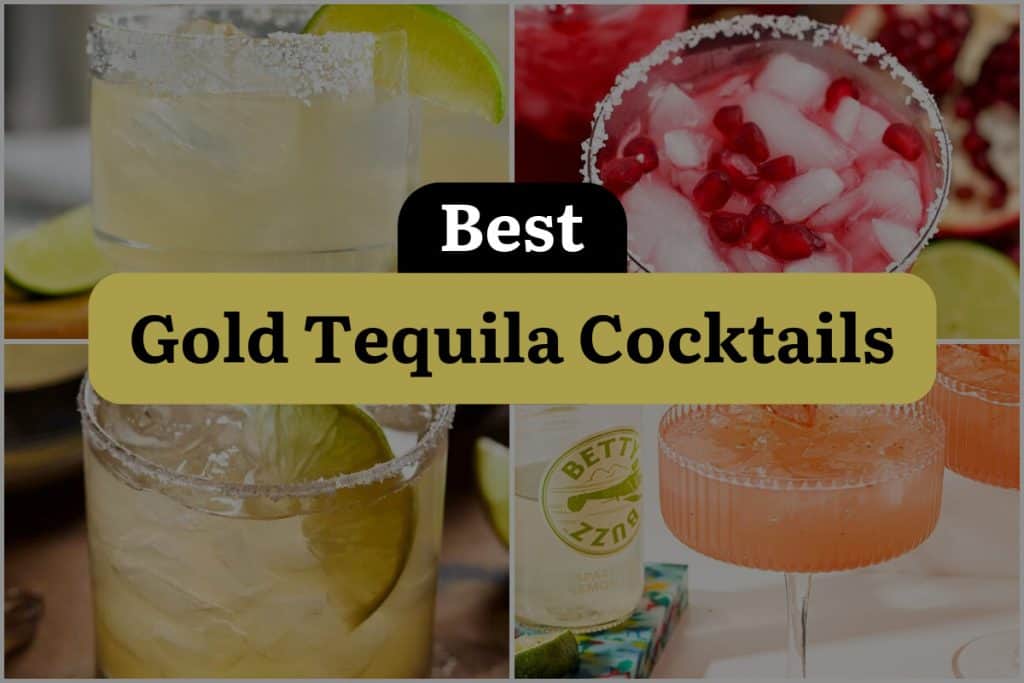 11 Gold Tequila Cocktails That Will Turn Your World Golden