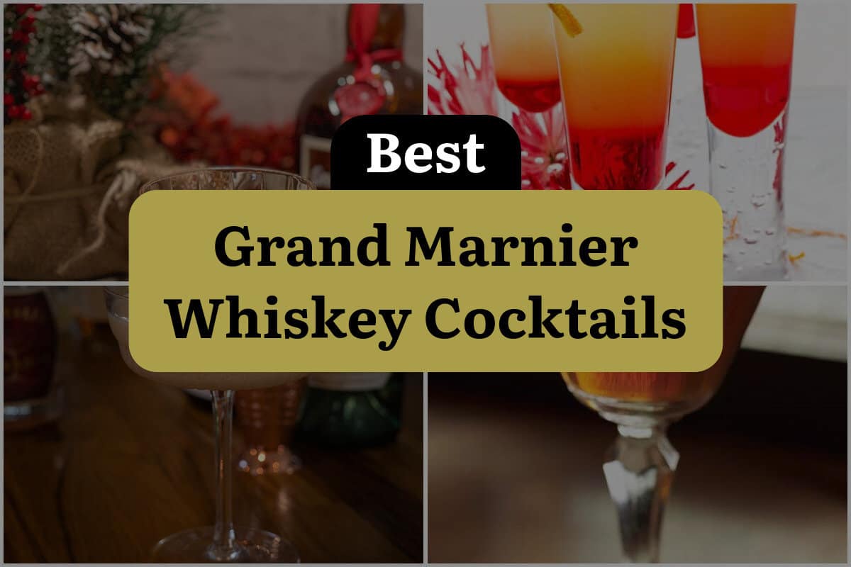 6 Best Grand Marnier Whiskey Cocktails