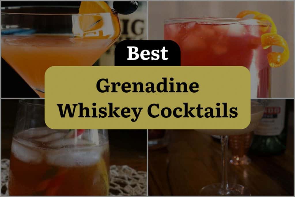 11 Grenadine Whiskey Cocktails to Sweeten Up Your Spirits DineWithDrinks