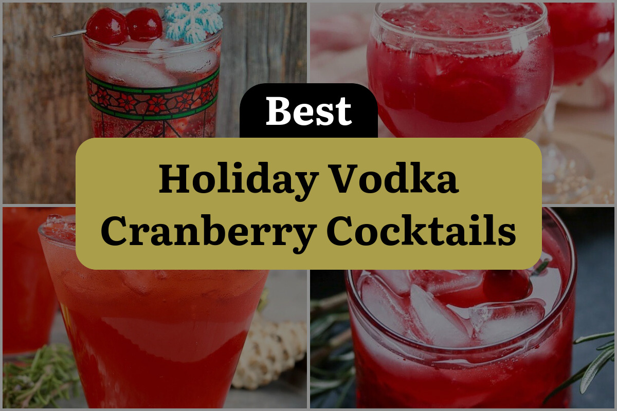 37 Best Holiday Vodka Cranberry Cocktails