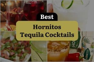 7 Best Hornitos Tequila Cocktails