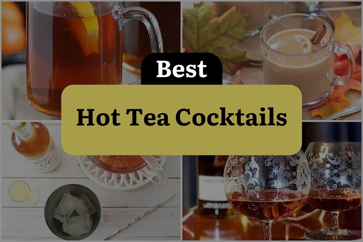 17 Best Hot Tea Cocktails