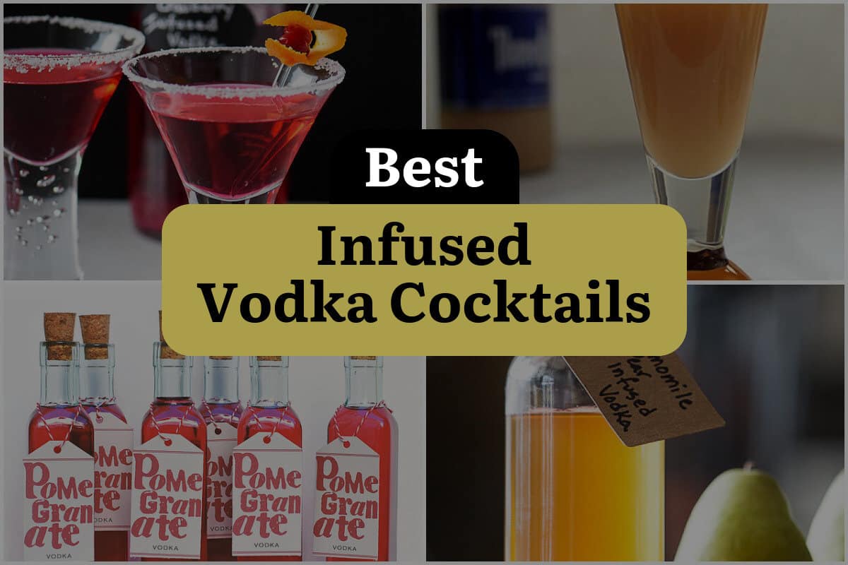 29 Best Infused Vodka Cocktails