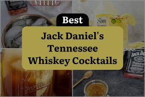 6 Best Jack Daniel'S Tennessee Whiskey Cocktails