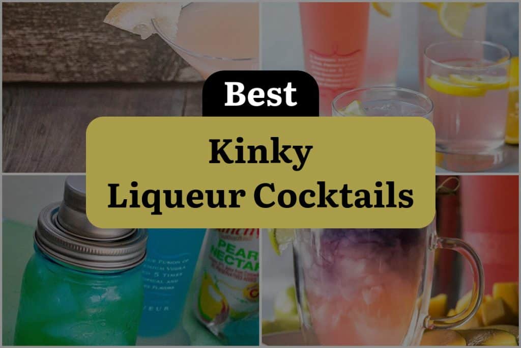 4 Kinky Liqueur Cocktails to Spice Up Your Sips! DineWithDrinks
