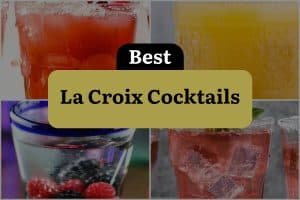 20 Best La Croix Cocktails