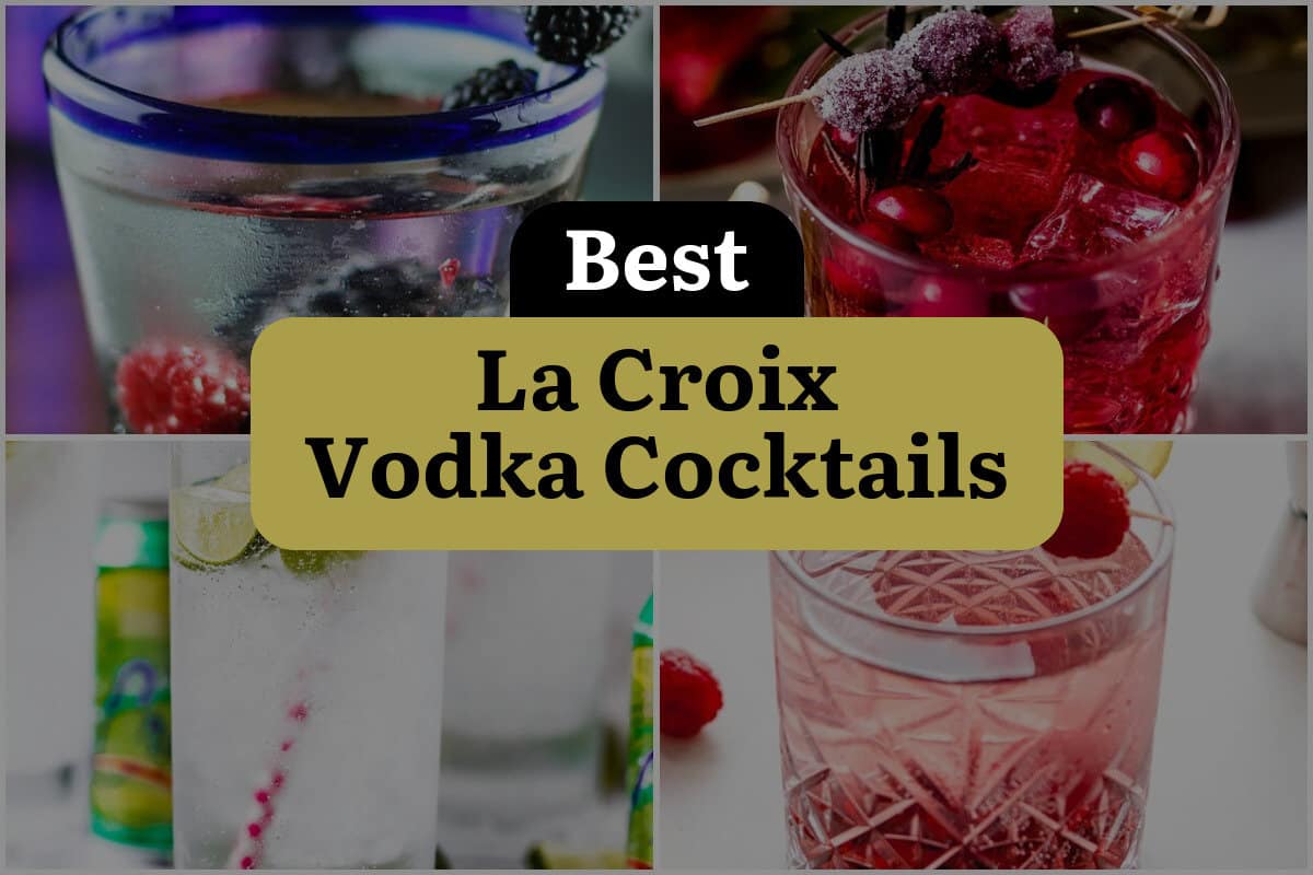 9 Best La Croix Vodka Cocktails
