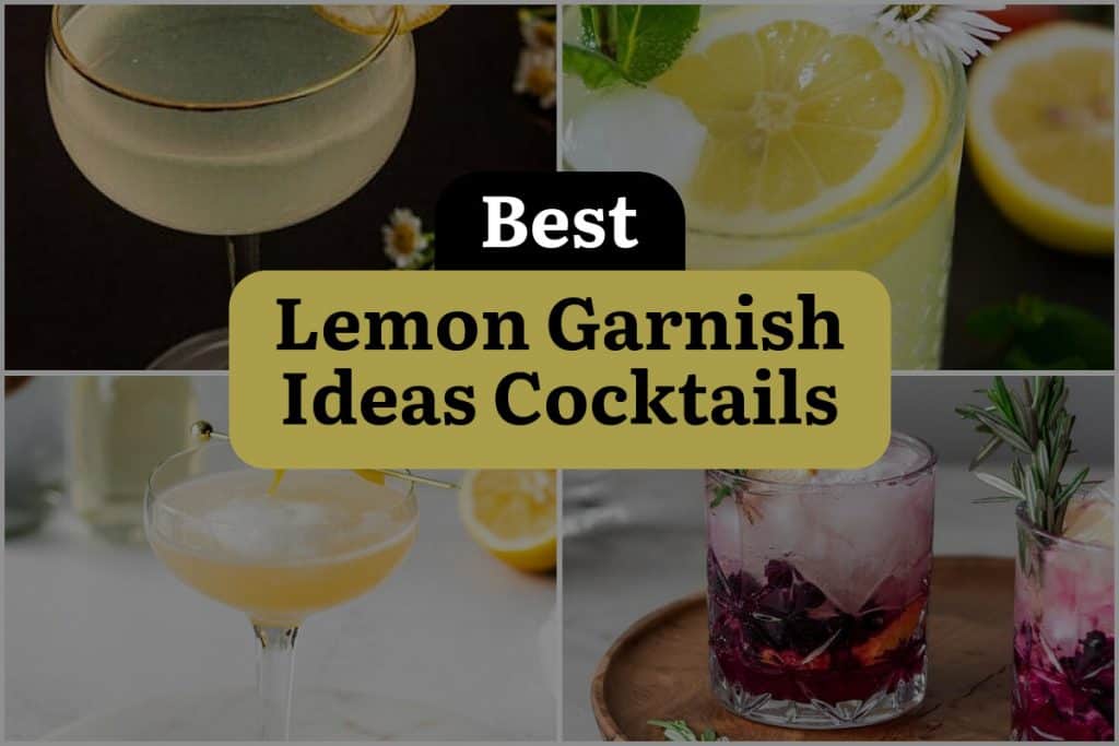 34 Lemon Garnish Ideas Cocktails that will zest up your party! DineWithDrinks