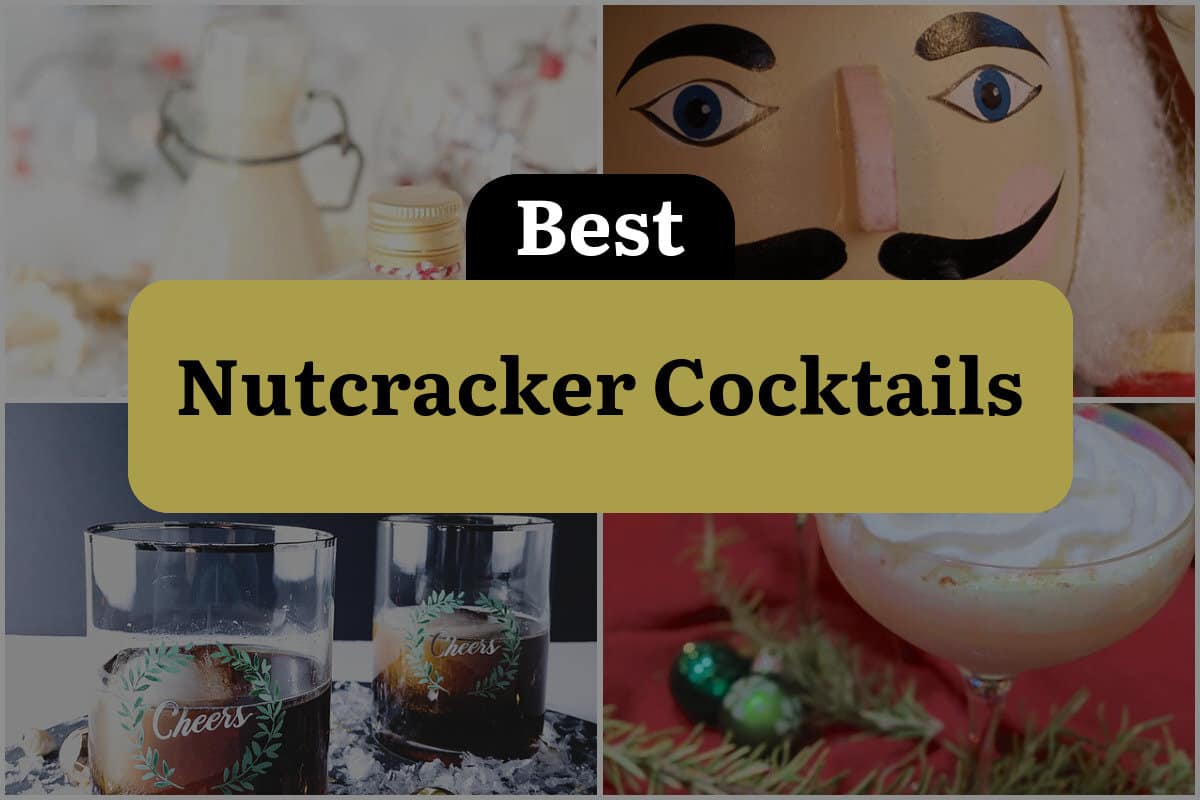 8 Best Nutcracker Cocktails