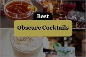 6 Best Obscure Cocktails