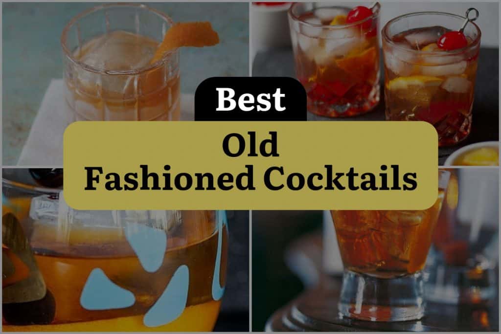 27 Old Fashioned Cocktails That Will Make You Swoon DineWithDrinks