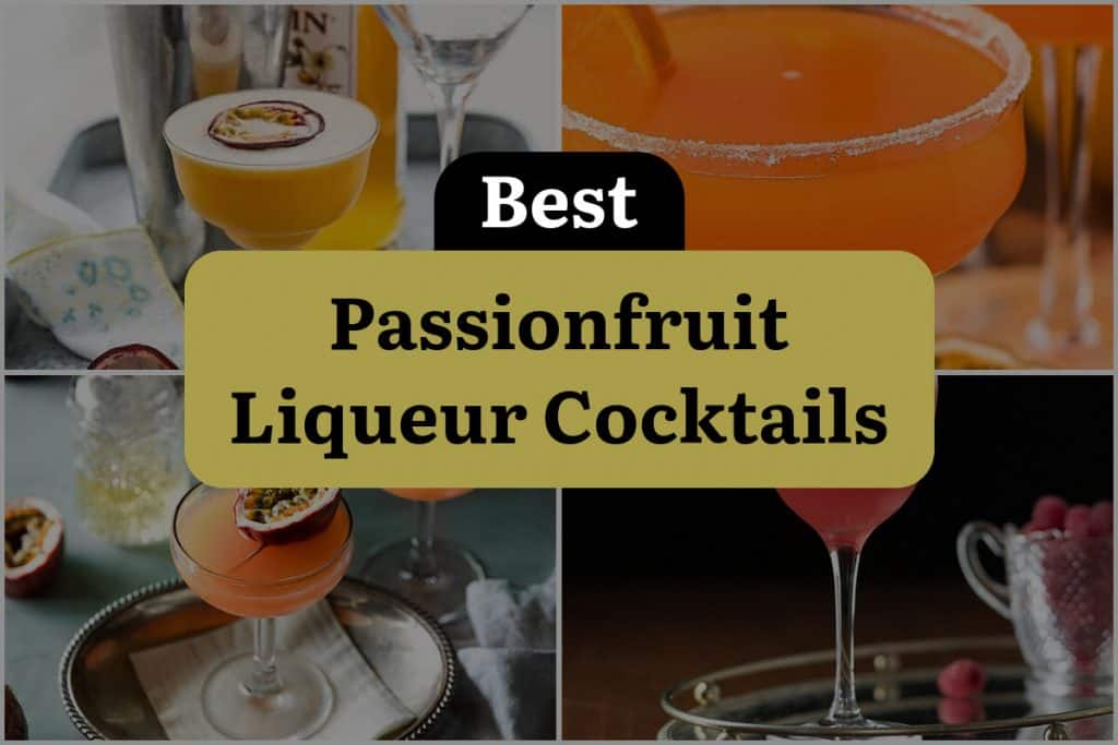 11 Passionfruit Liqueur Cocktails to Ignite Your Taste Buds ...