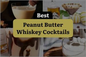 27 Best Peanut Butter Whiskey Cocktails