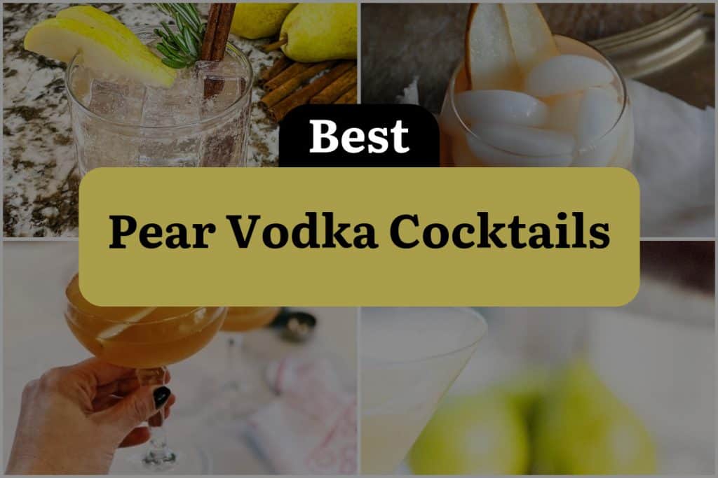 24 Pear Vodka Cocktails That'll Shake Up Your World! DineWithDrinks