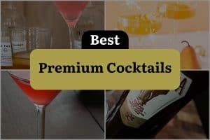 6 Best Premium Cocktails