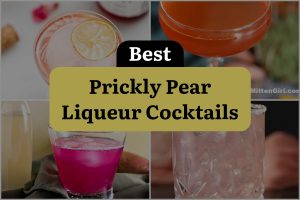 4 Best Prickly Pear Liqueur Cocktails