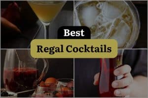 5 Best Regal Cocktails