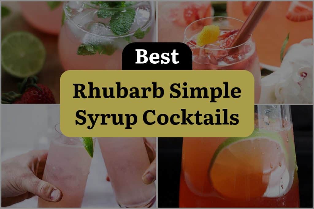 26 Best Rhubarb Simple Syrup Cocktails DineWithDrinks
