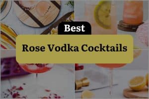 12 Best Rose Vodka Cocktails