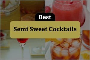 7 Best Semi Sweet Cocktails