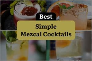 6 Best Simple Mezcal Cocktails