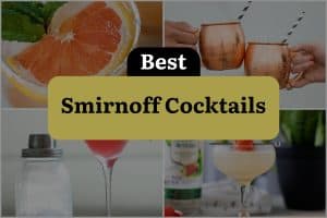 11 Best Smirnoff Cocktails