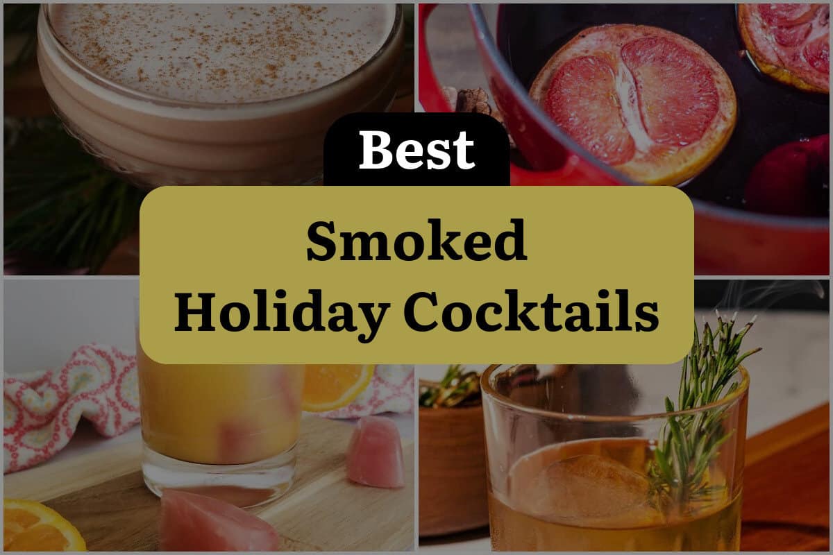 16 Best Smoked Holiday Cocktails