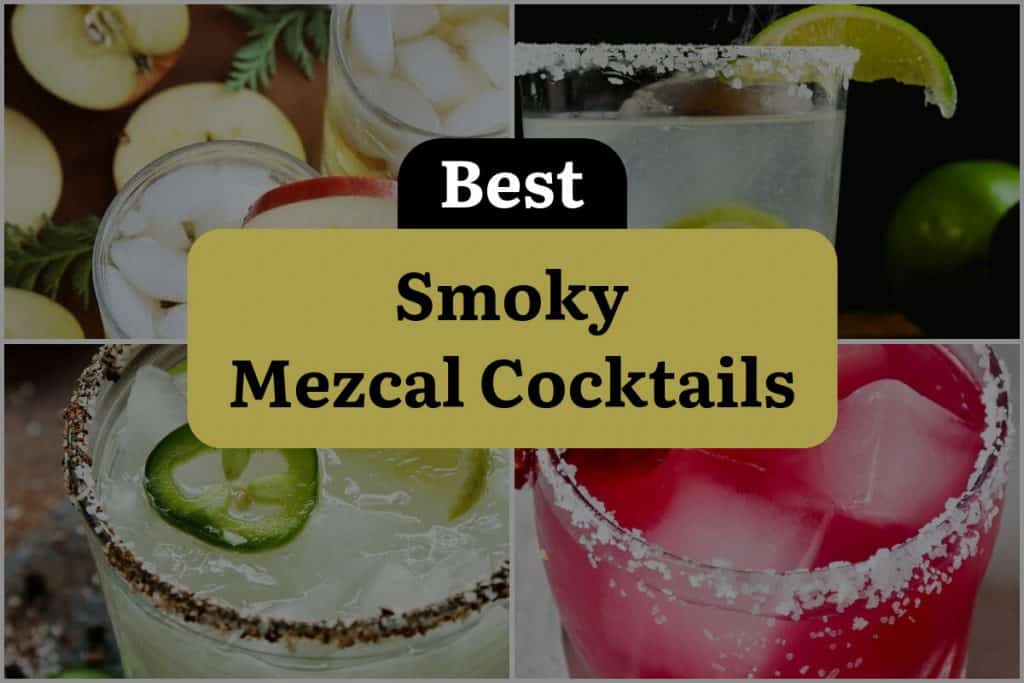 31 Smoky Mezcal Cocktails to Ignite Your Taste Buds! DineWithDrinks