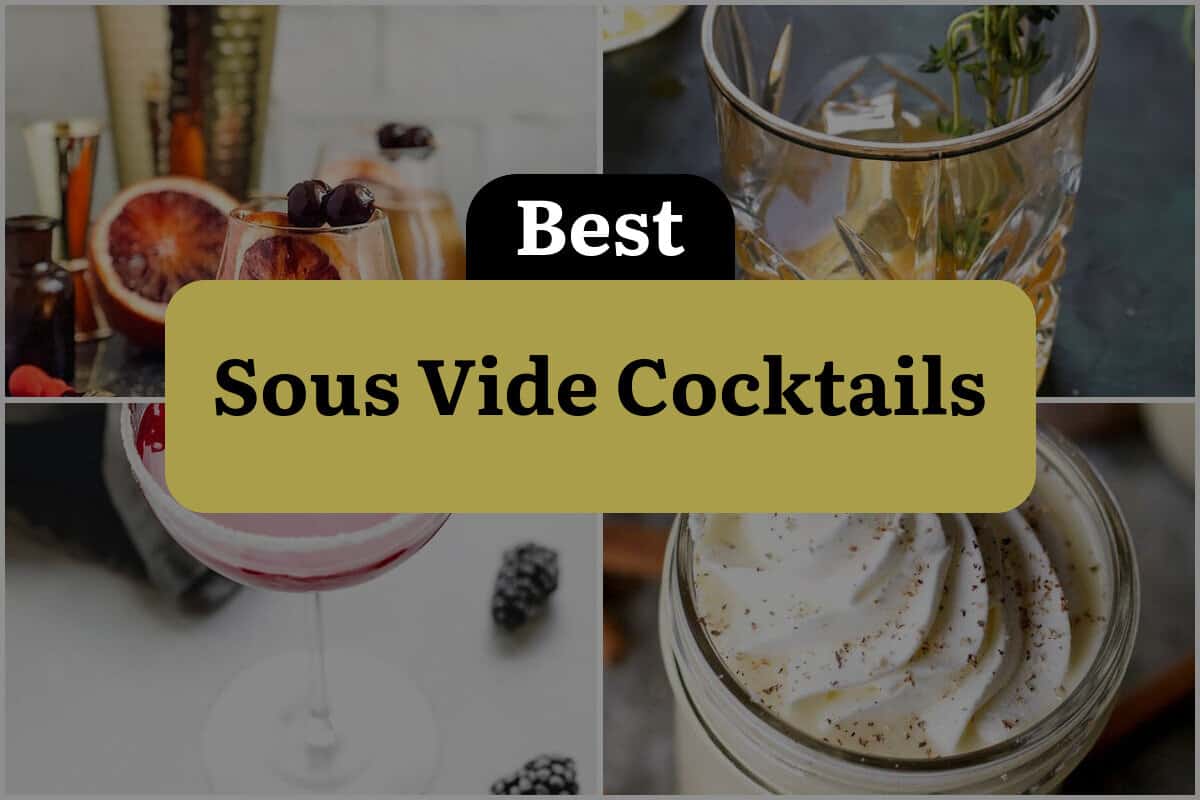 6 Best Sous Vide Cocktails