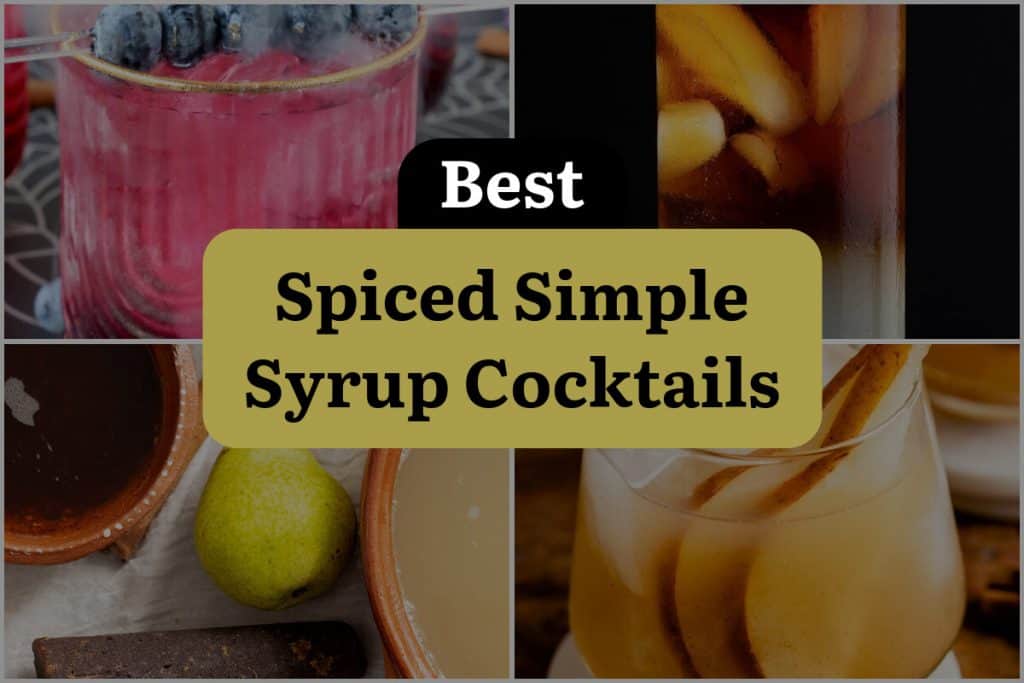 16 Spiced Simple Syrup Cocktails That Will Spice Up Your Life   Best Spiced Simple Syrup Cocktails 1024x683 